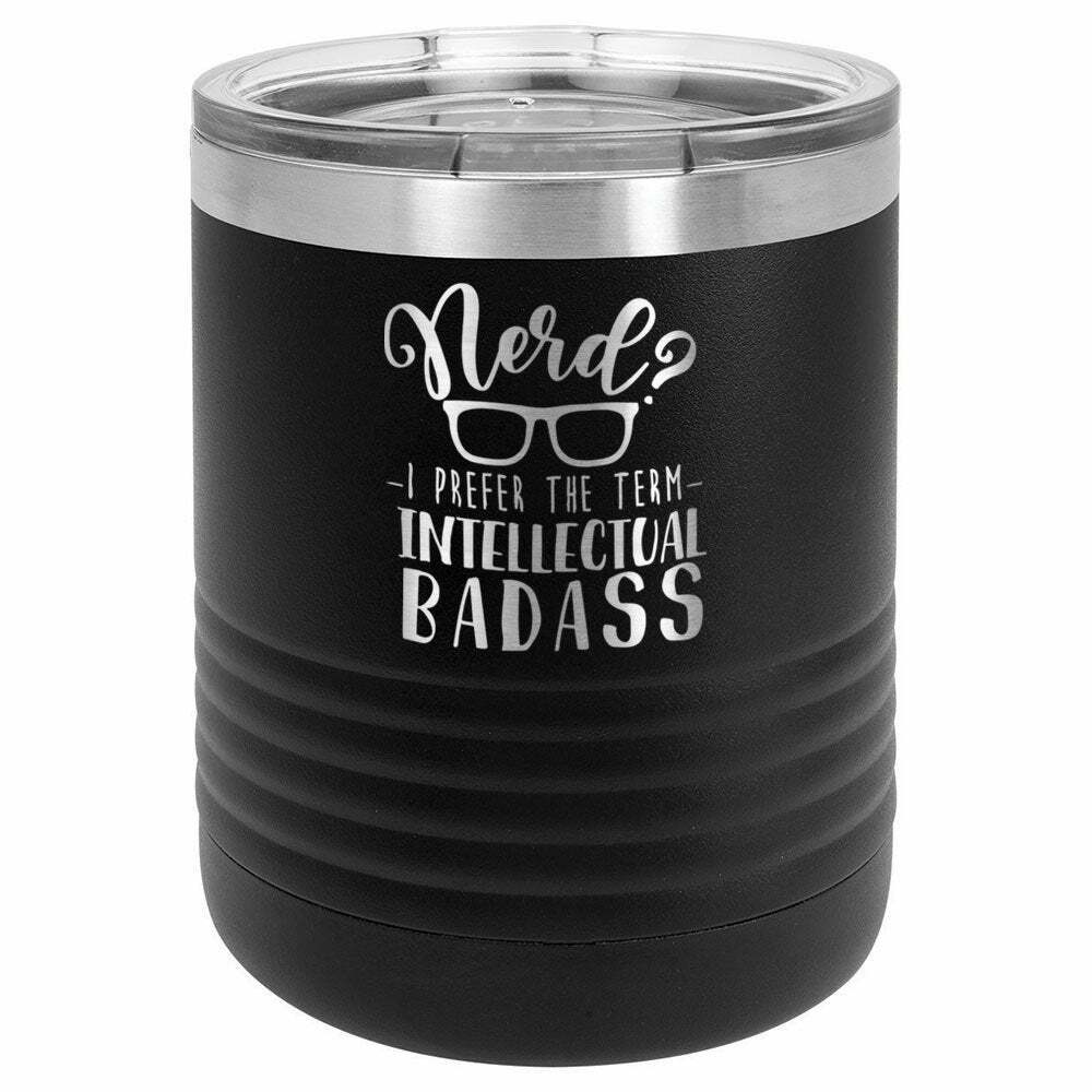 Nerd I Prefer The Term Intellectual Badass Drink Tumbler With Straw - ONLY GIFTS
