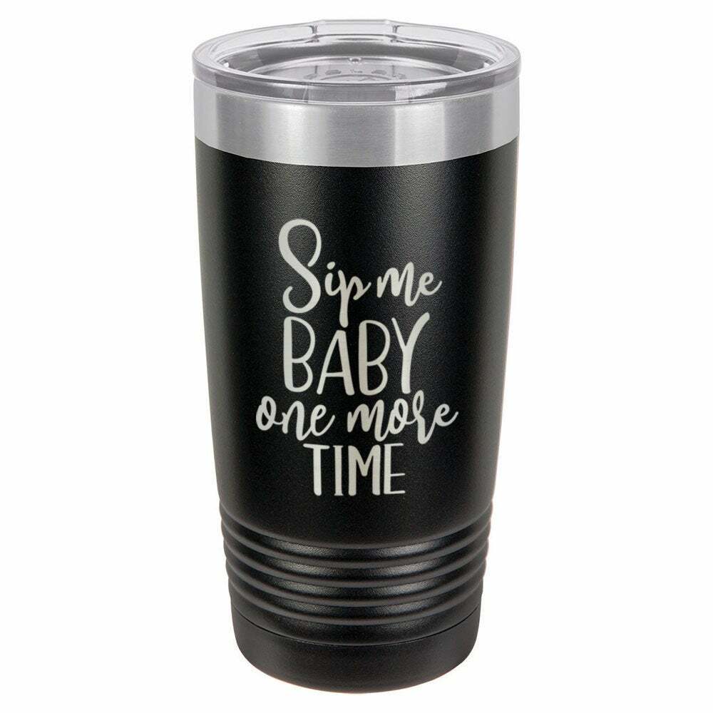 Sip Me Baby One More Time Drink Tumbler With Straw - ONLY GIFTS