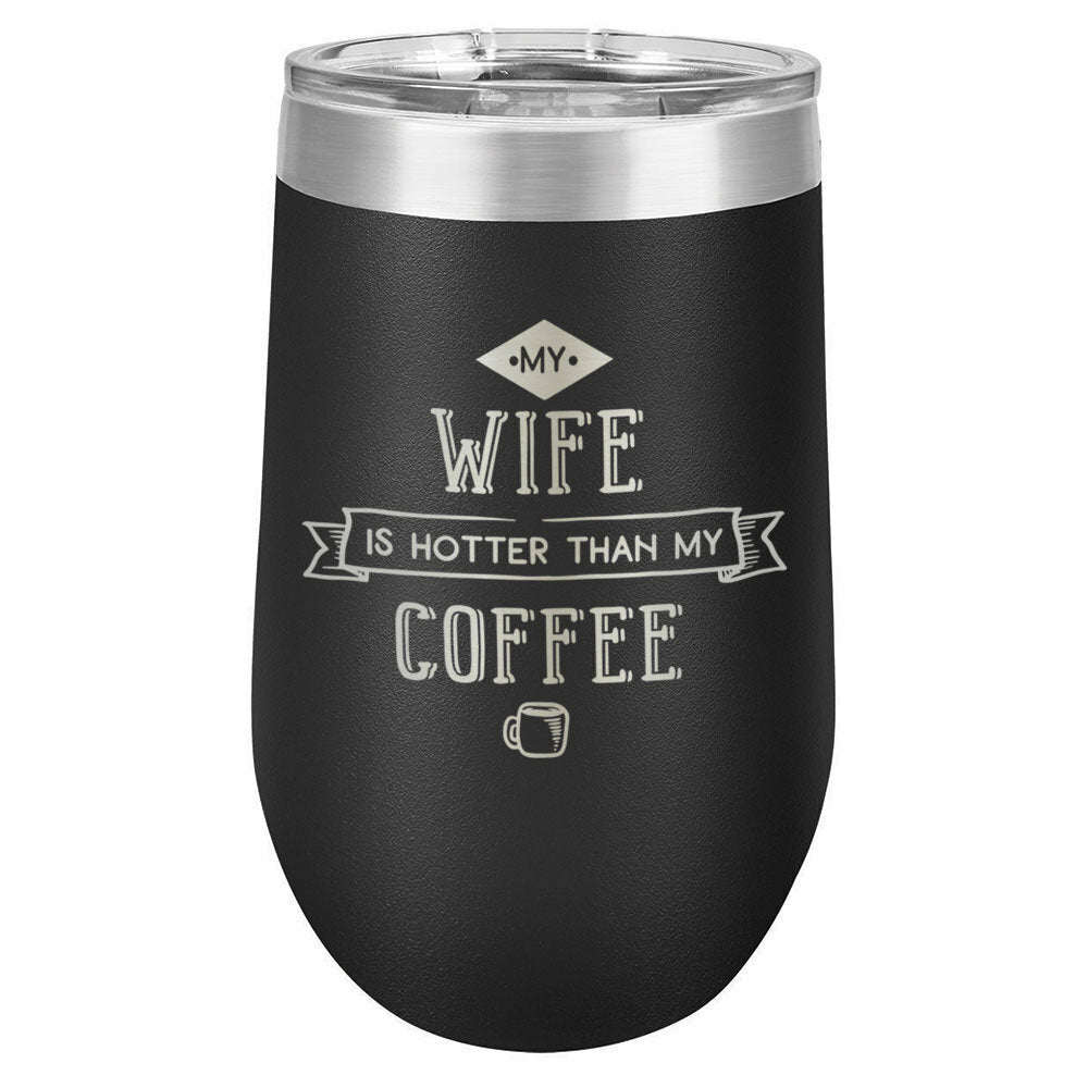 My Wife Is Hotter Than My Coffee Drink Tumbler With Straw - ONLY GIFTS