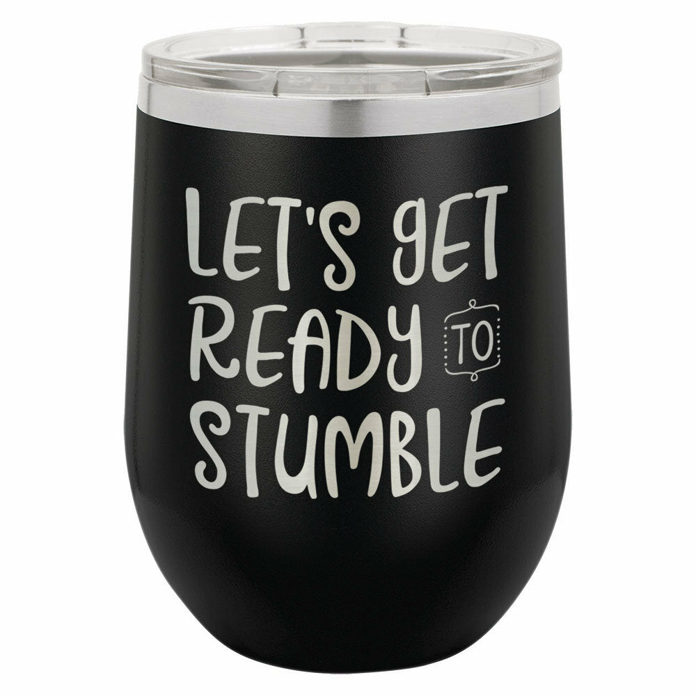 Lets Get Ready To Stumble Drink Tumbler With Straw - ONLY GIFTS