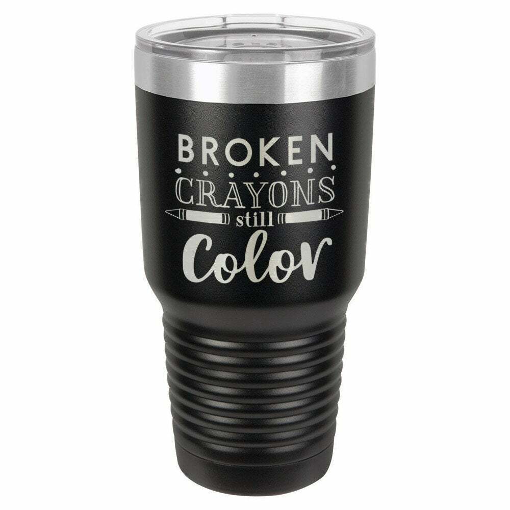 Broken Crayons Still Color Drink Tumbler With Straw - ONLY GIFTS