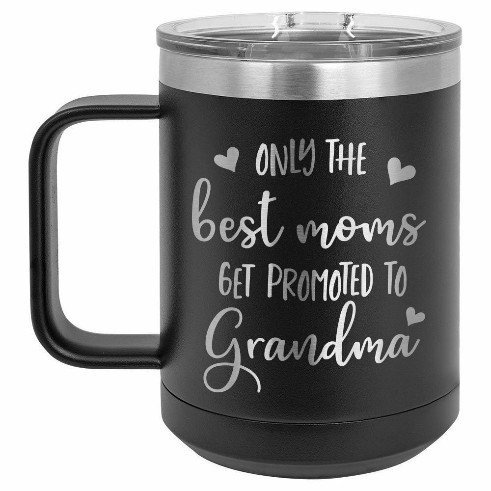 Only The Best Moms Get Promoted To Grandma Drink Tumbler With Straw - ONLY GIFTS