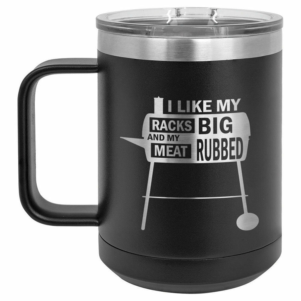 I Like My Racks Big And My Meat Rubbed Drink Tumbler With Straw - ONLY GIFTS