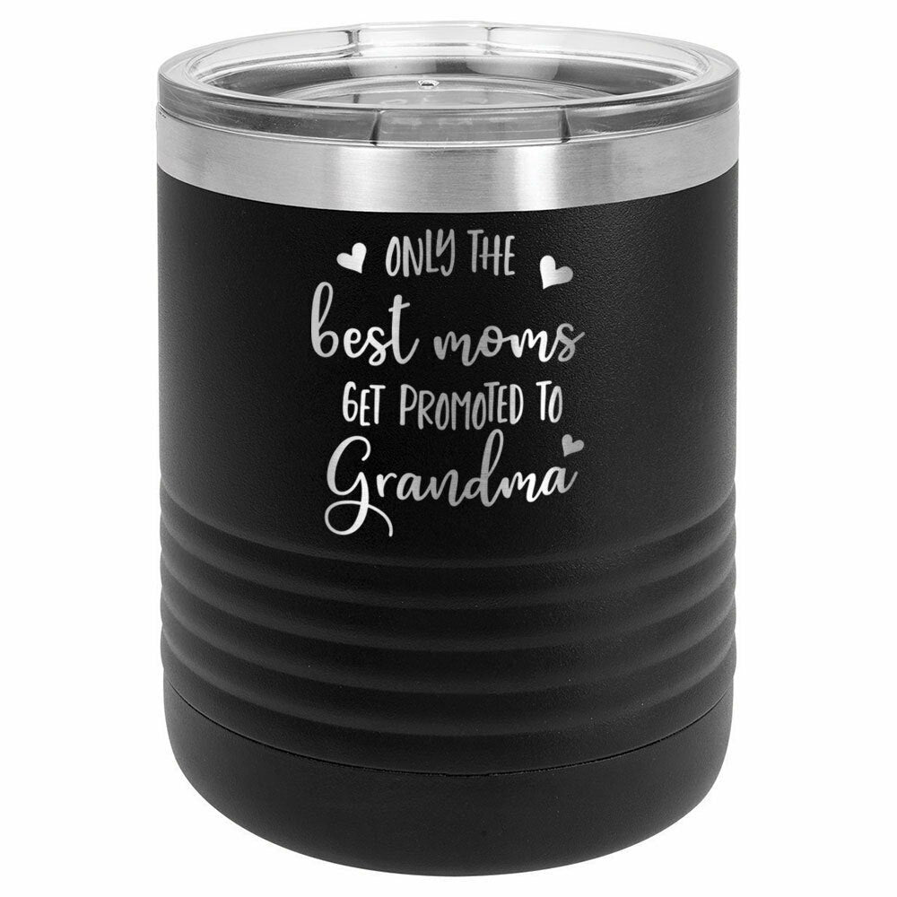 Only The Best Moms Get Promoted To Grandma Drink Tumbler With Straw - ONLY GIFTS