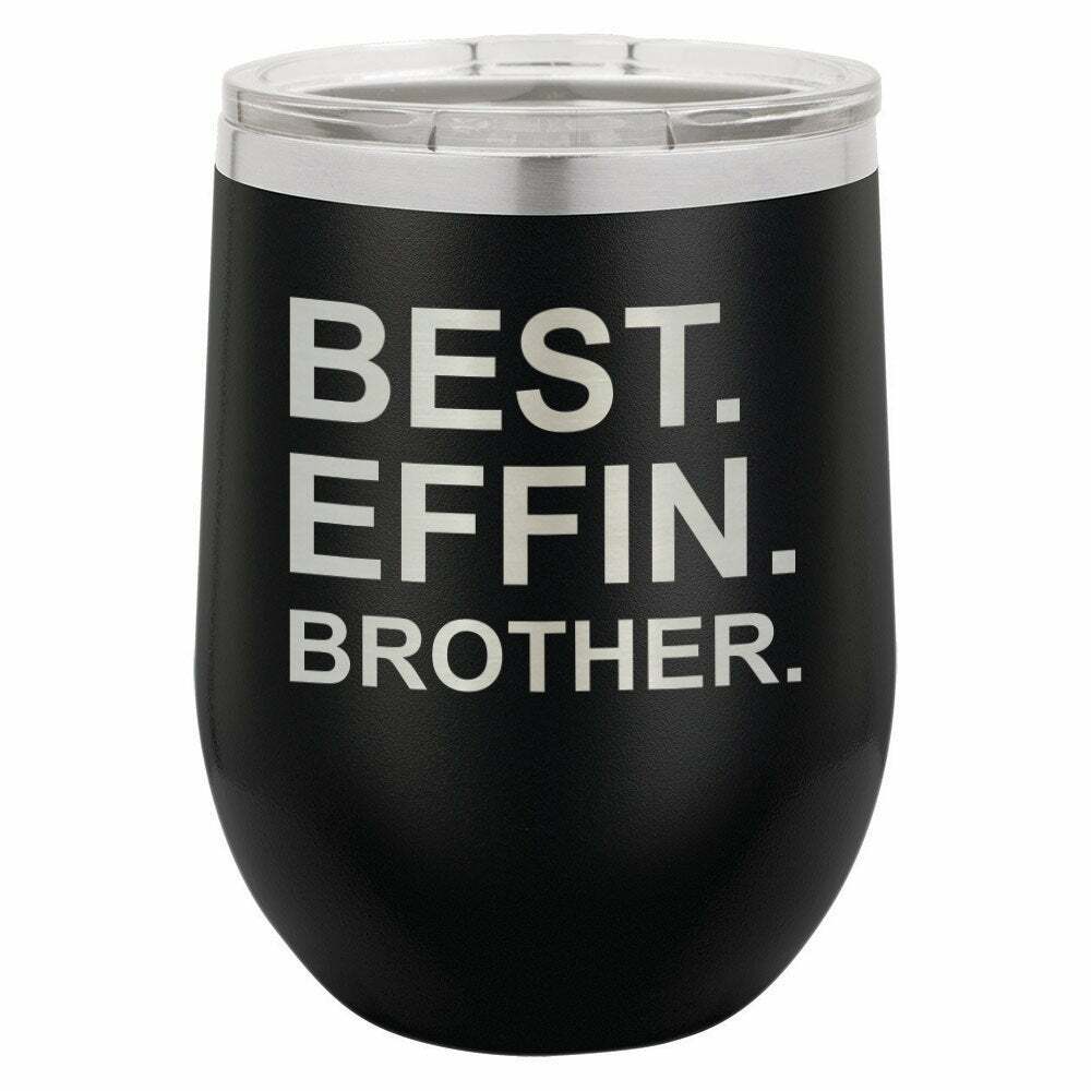 BEST EFFIN BROTHER Drink Tumbler With Straw - ONLY GIFTS