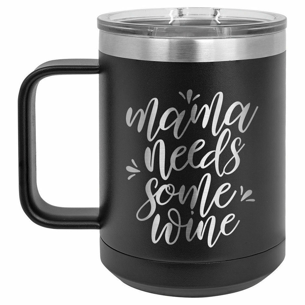 Mama Needs Some Wine Drink Tumbler With Straw - ONLY GIFTS