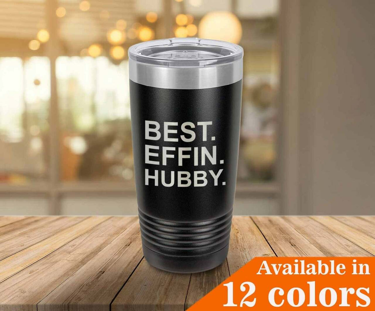 BEST EFFIN HUBBY Drink Tumbler With Straw - ONLY GIFTS
