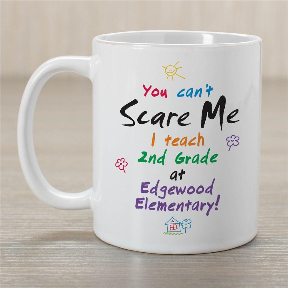 Can't Scare Me Personalized Teacher Coffee Mug - ONLY GIFTS