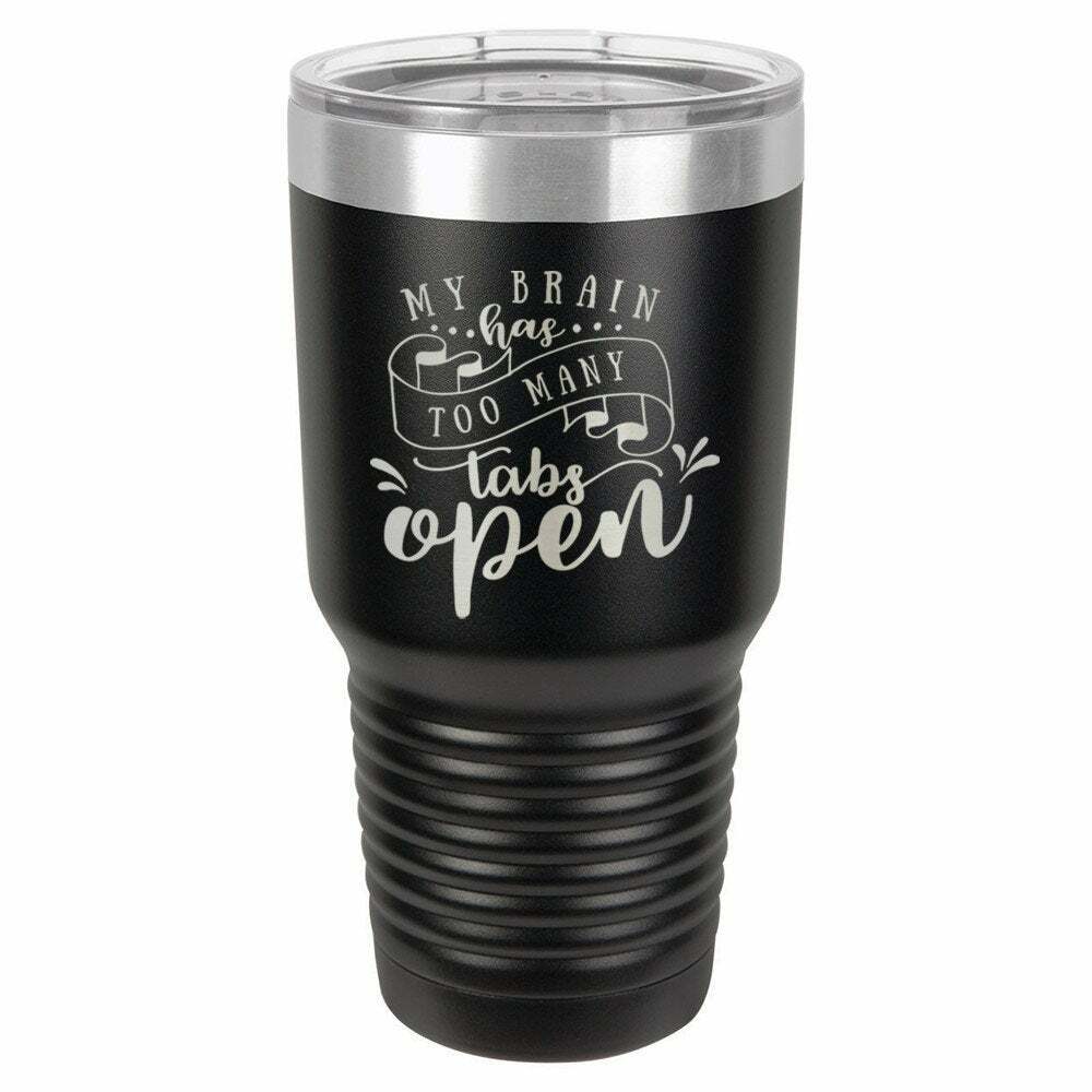 My Brain Has Too Many Tabs Open Drink Tumbler With Straw - ONLY GIFTS
