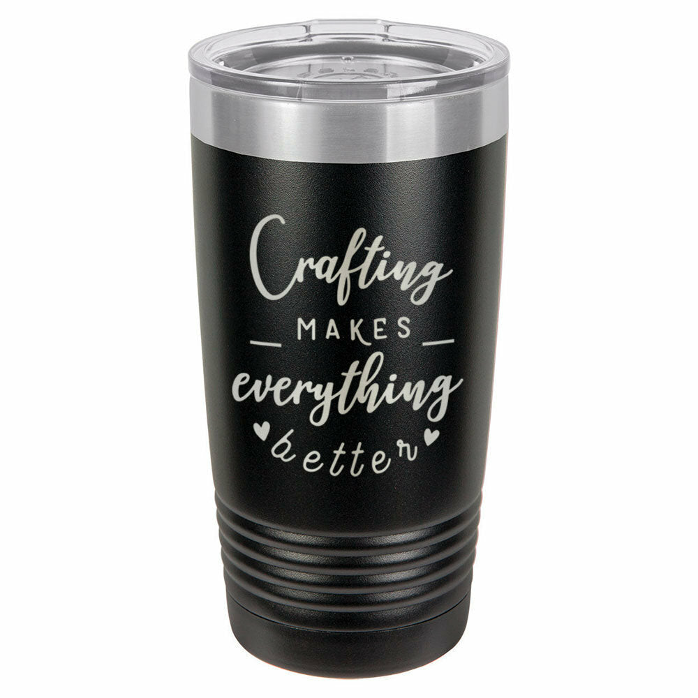 Crafting Makes Everything Better Drink Tumbler With Straw - ONLY GIFTS