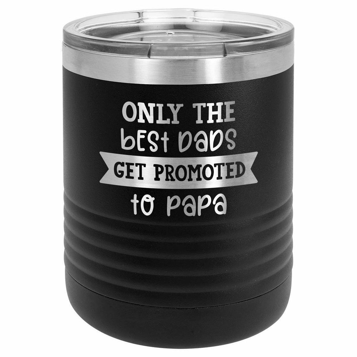 Only The Best Dads Get Promoted To Drink Tumbler With Straw - ONLY GIFTS