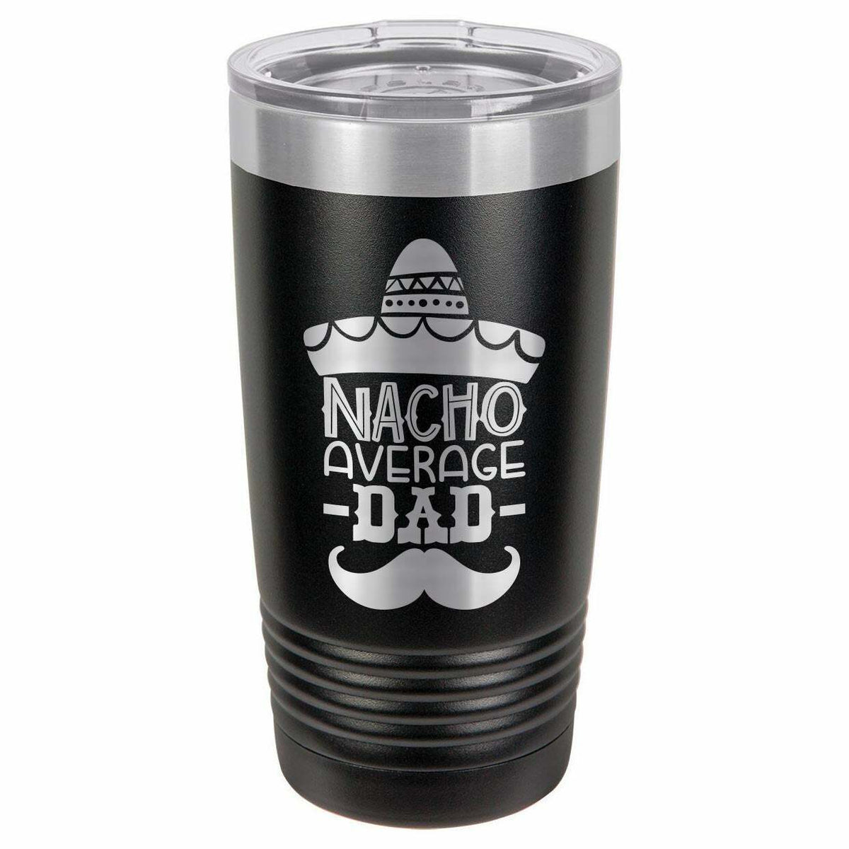 Nacho Average Dad Drink Tumbler With Straw - ONLY GIFTS