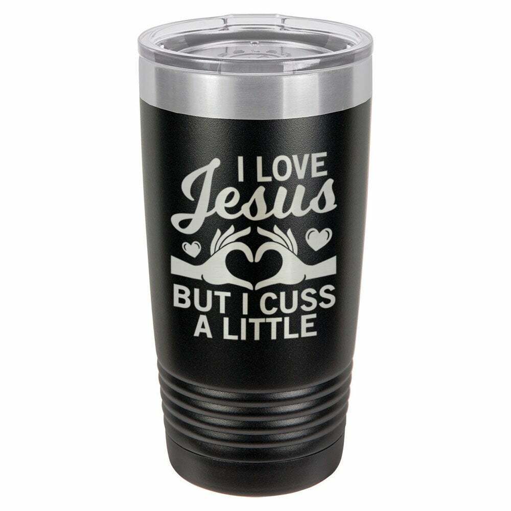 I Love Jesus But I Cuss A Little Drink Tumbler With Straw - ONLY GIFTS
