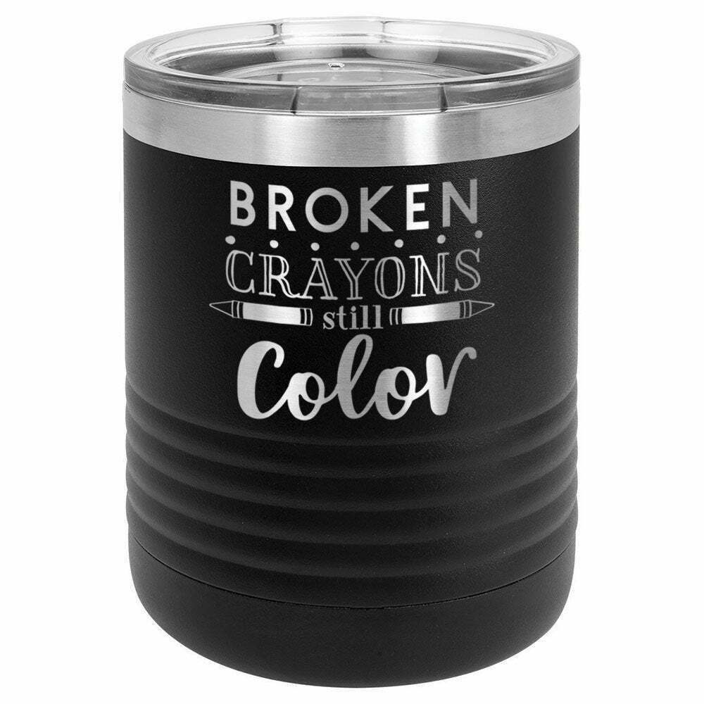 Broken Crayons Still Color Drink Tumbler With Straw - ONLY GIFTS
