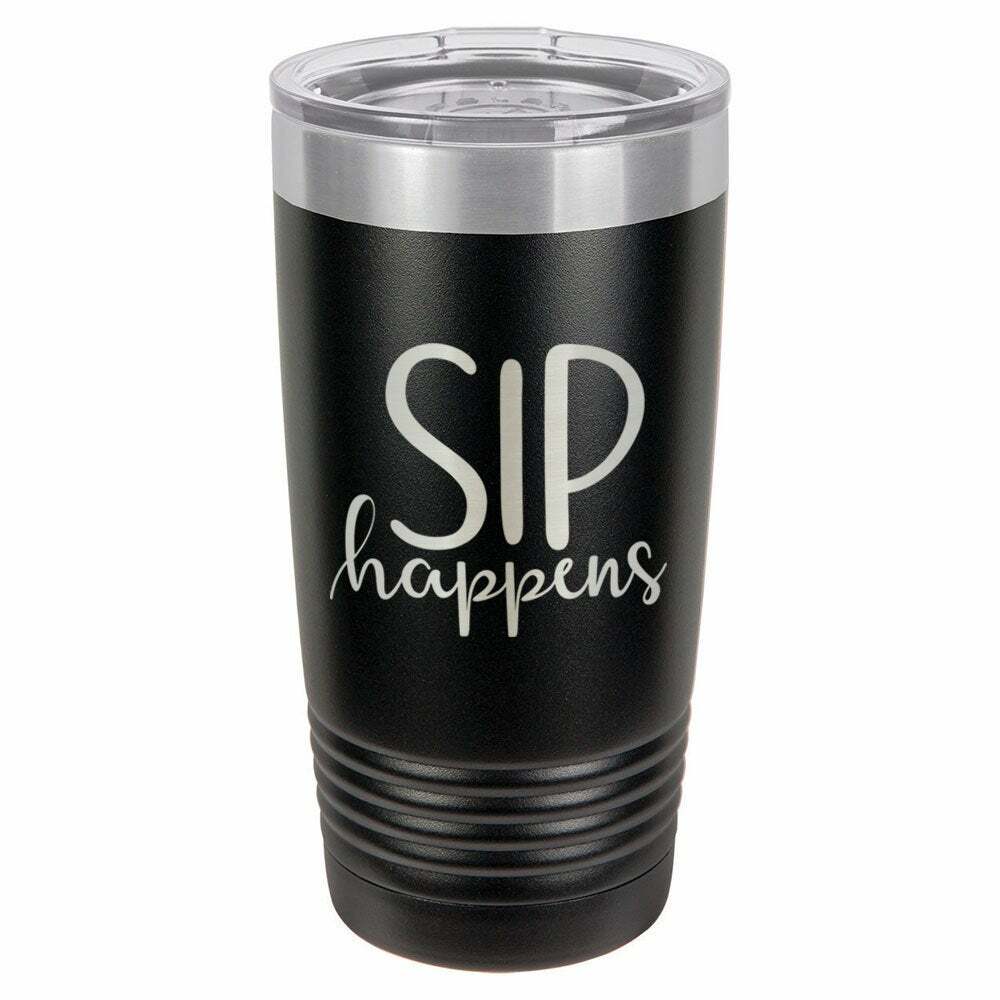 SIP HAPPENS Drink Tumbler With Straw - ONLY GIFTS