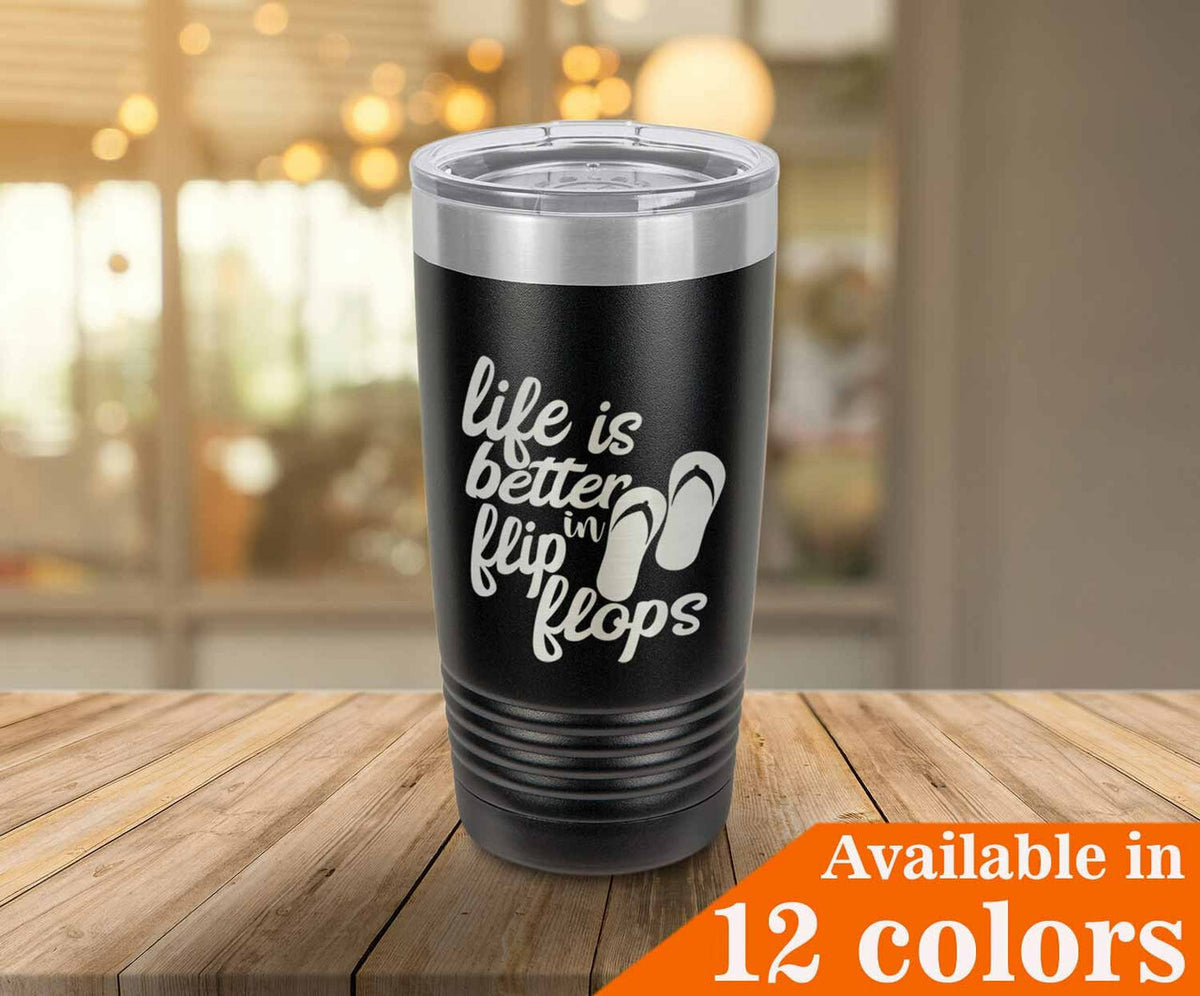 Life Is Better In Flip Flops Drink Tumbler With Straw - ONLY GIFTS