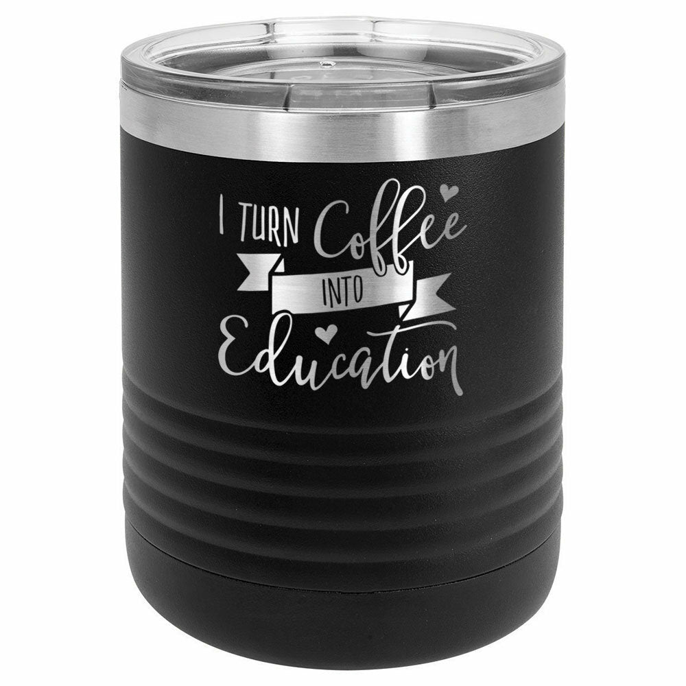 I Turn Coffee Into Education Drink Tumbler With Straw - ONLY GIFTS