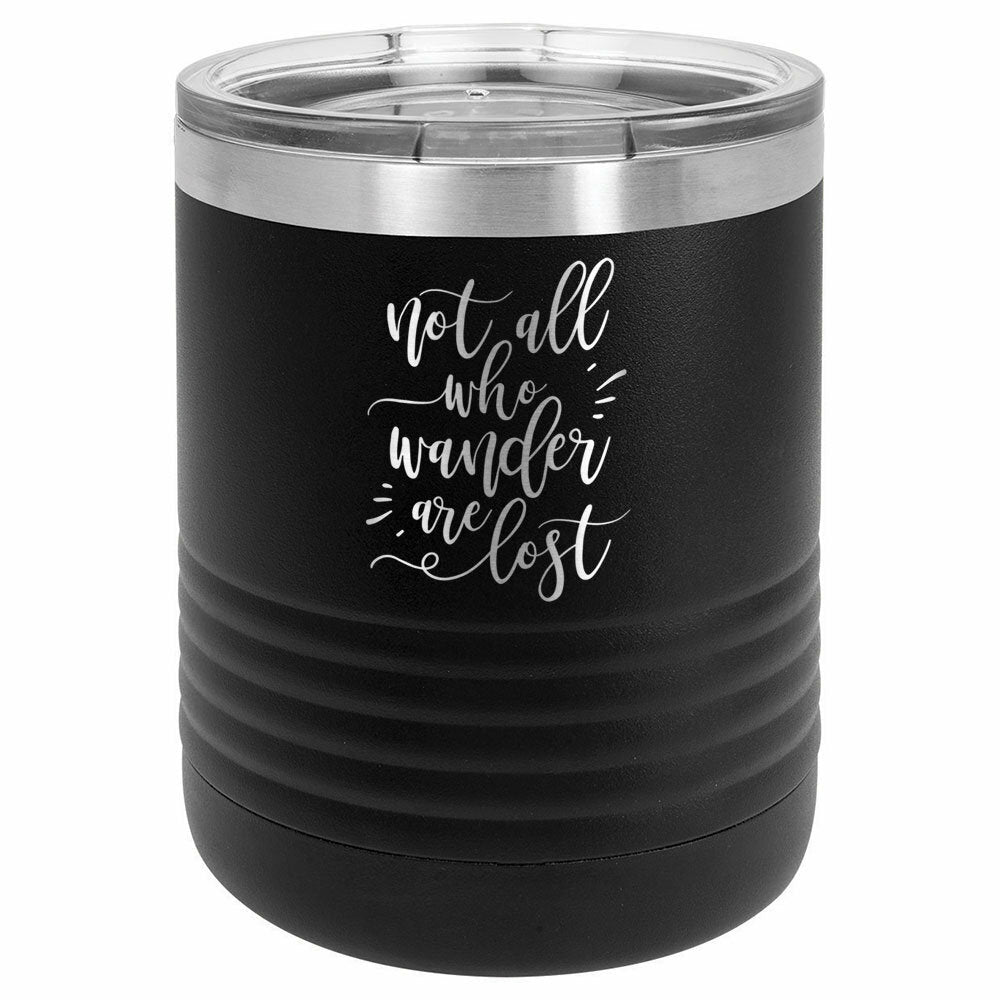 Not All Who Wander Are Lost Drink Tumbler With Straw - ONLY GIFTS