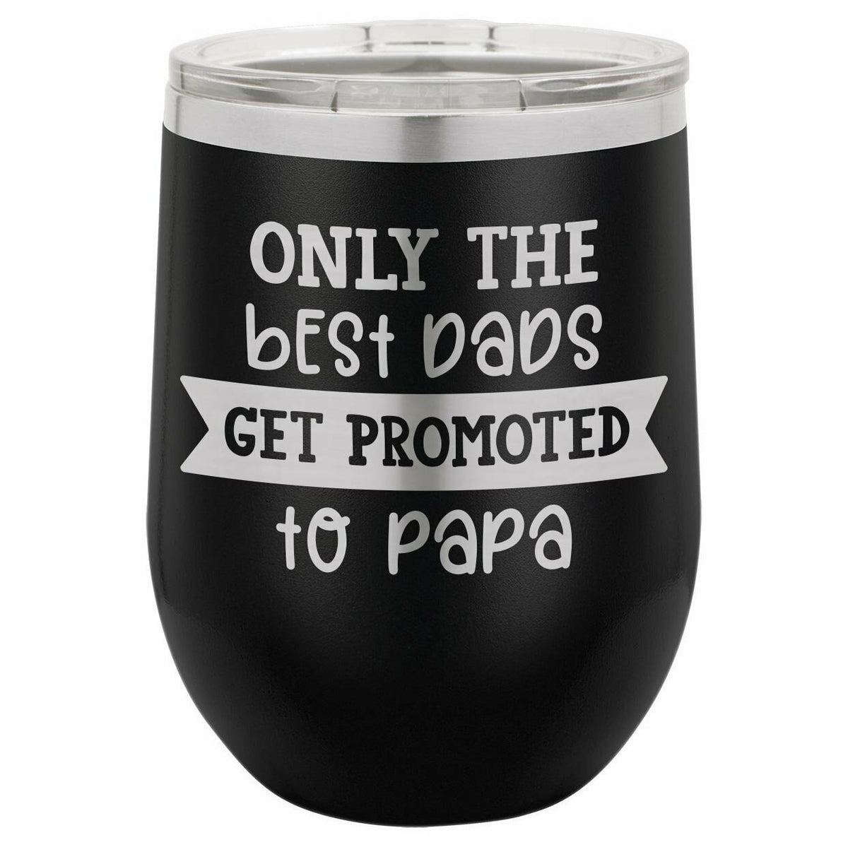 Only The Best Dads Get Promoted To Drink Tumbler With Straw - ONLY GIFTS