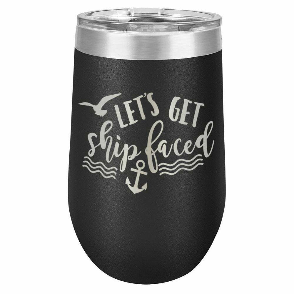 Lets Get Ship Faced Drink Tumbler With Straw - ONLY GIFTS