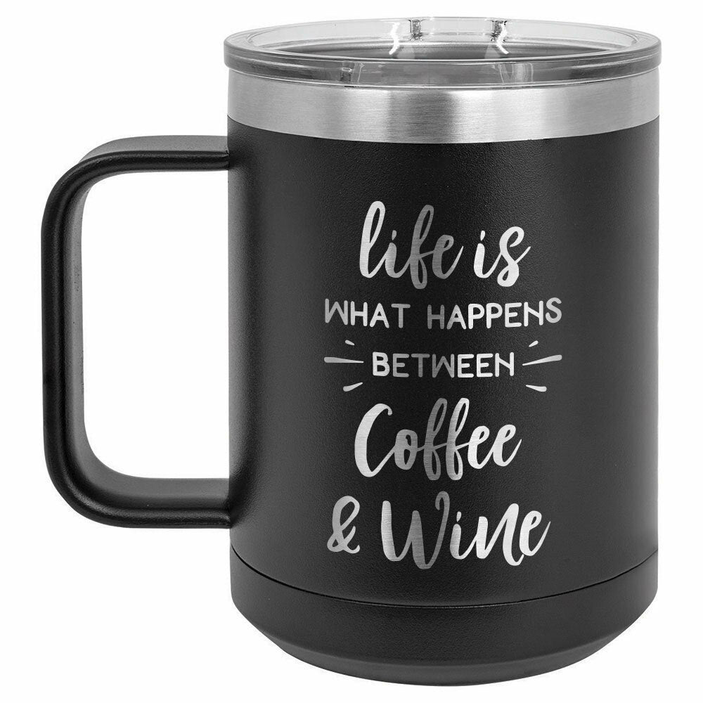 Life Is What Happens Between Coffee And Wine Drink Tumbler With Straw - ONLY GIFTS