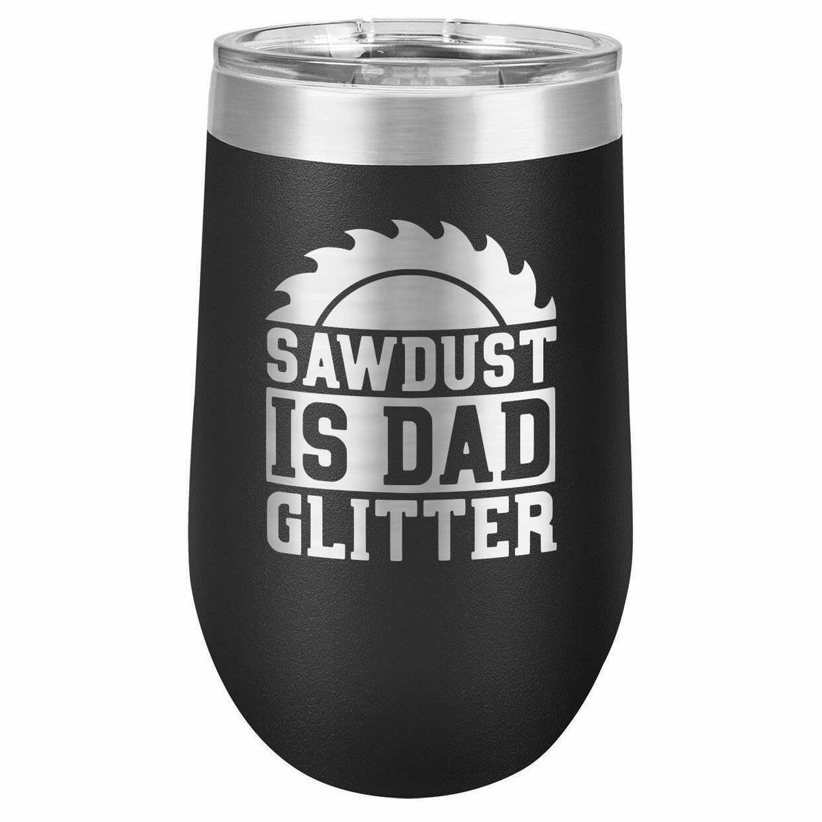 Sawdust Is Dad Glitter Drink Tumbler With Straw - ONLY GIFTS