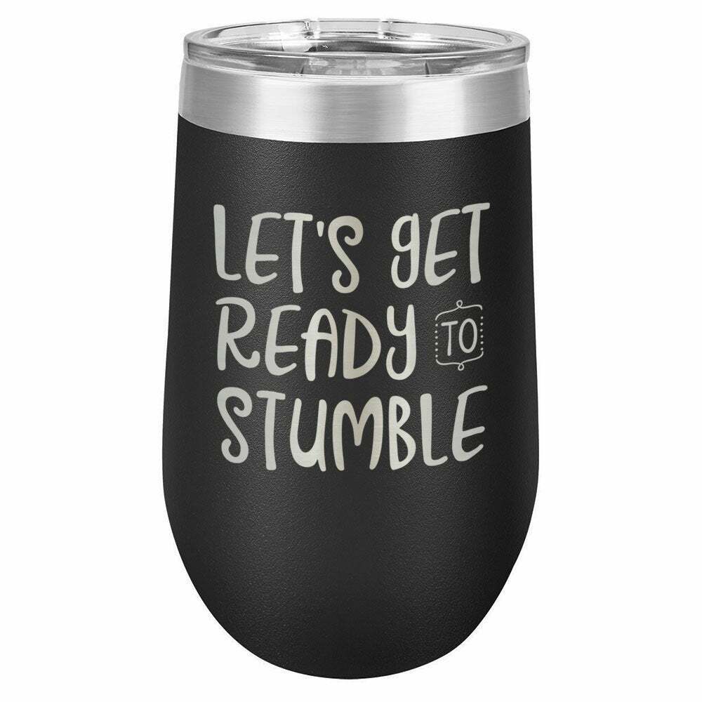 Lets Get Ready To Stumble Drink Tumbler With Straw - ONLY GIFTS