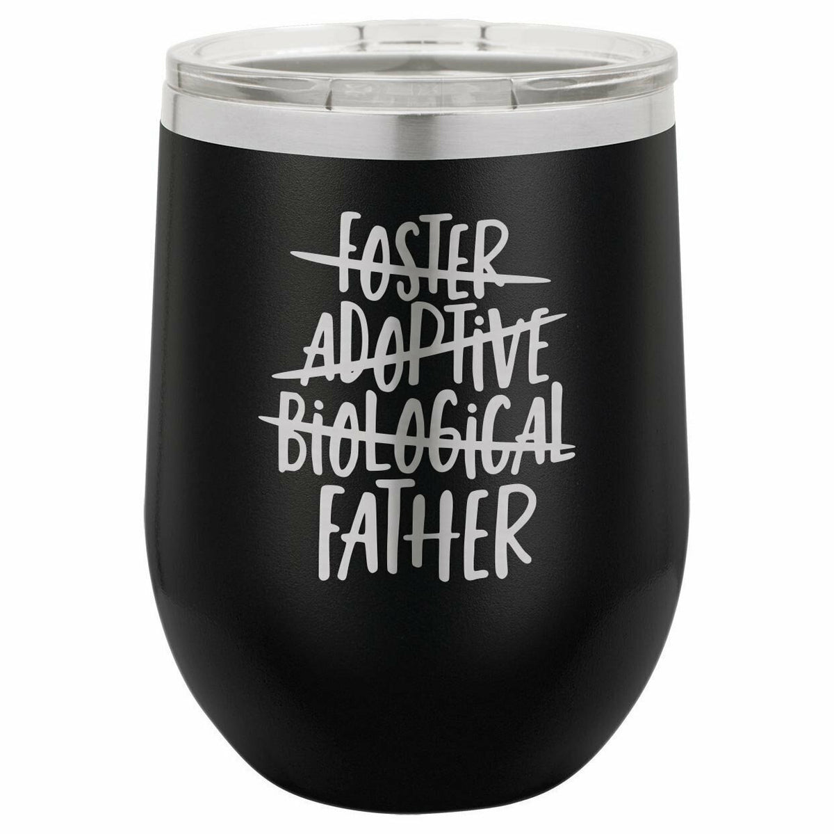 Foster. Adoptive. Biological ..... Father Drink Tumbler With Straw - ONLY GIFTS
