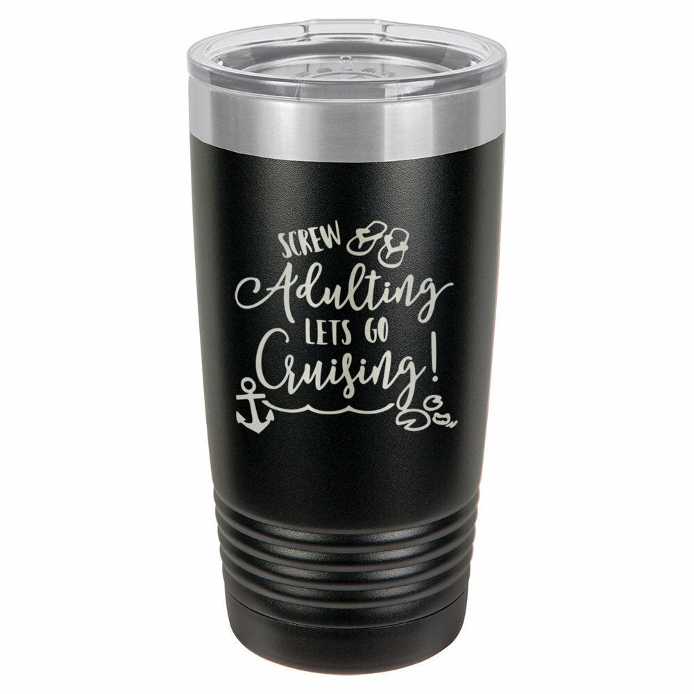 Screw Adulting Lets Go Cruising Drink Tumbler With Straw - ONLY GIFTS