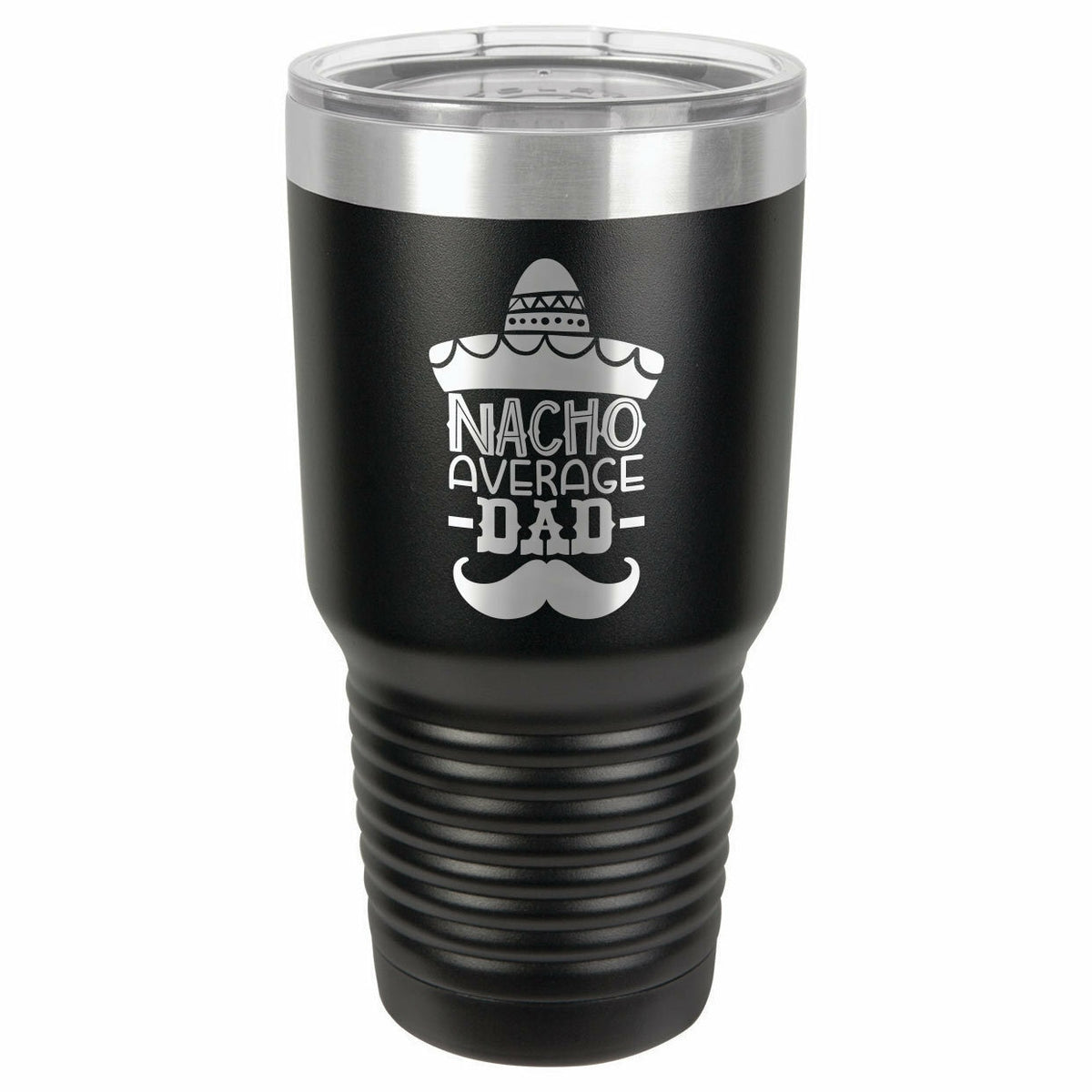 Nacho Average Dad Drink Tumbler With Straw - ONLY GIFTS
