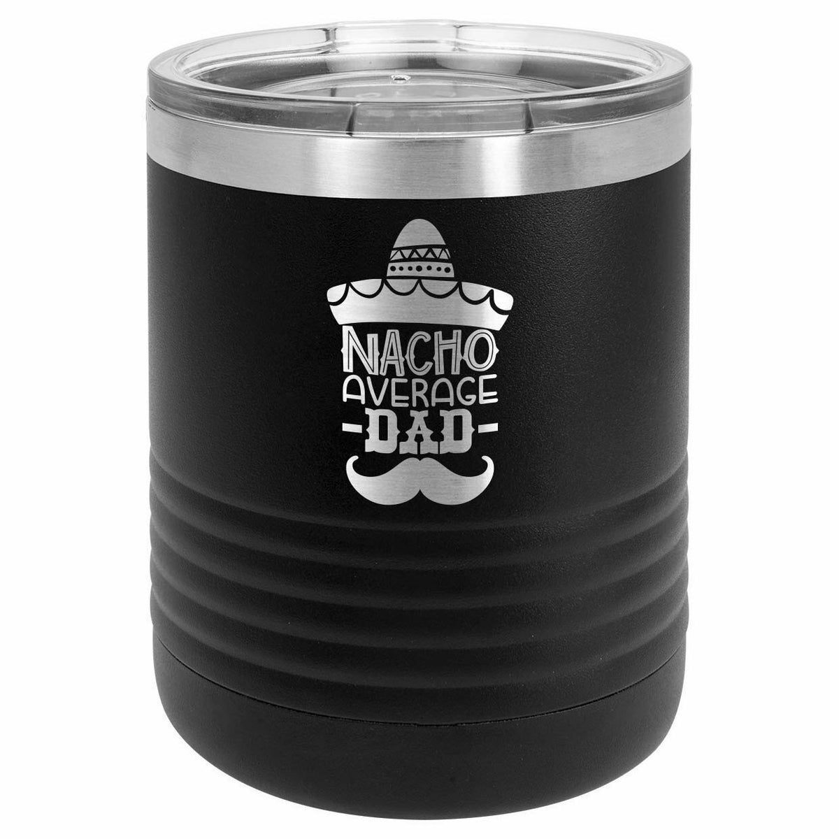 Nacho Average Dad Drink Tumbler With Straw - ONLY GIFTS