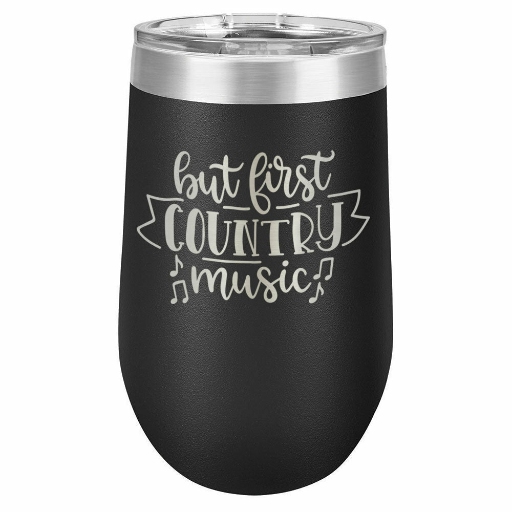 But First Country Music Drink Tumbler With Straw - ONLY GIFTS