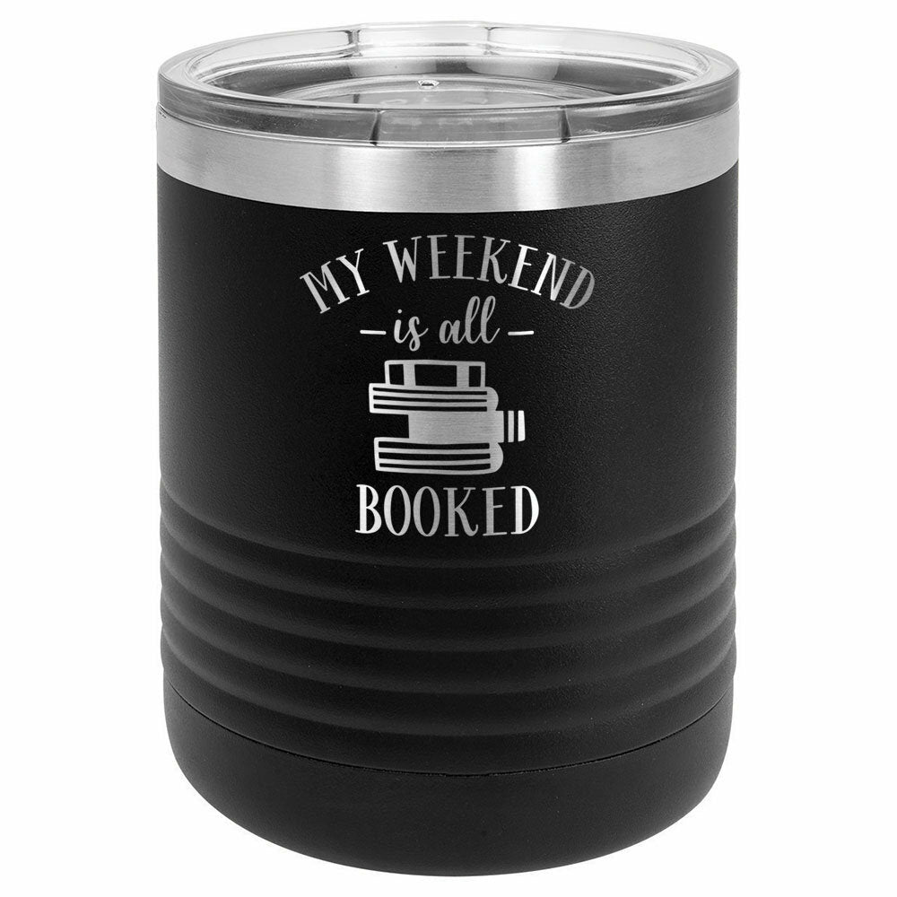 My Weekend Is Booked Drink Tumbler With Straw - ONLY GIFTS