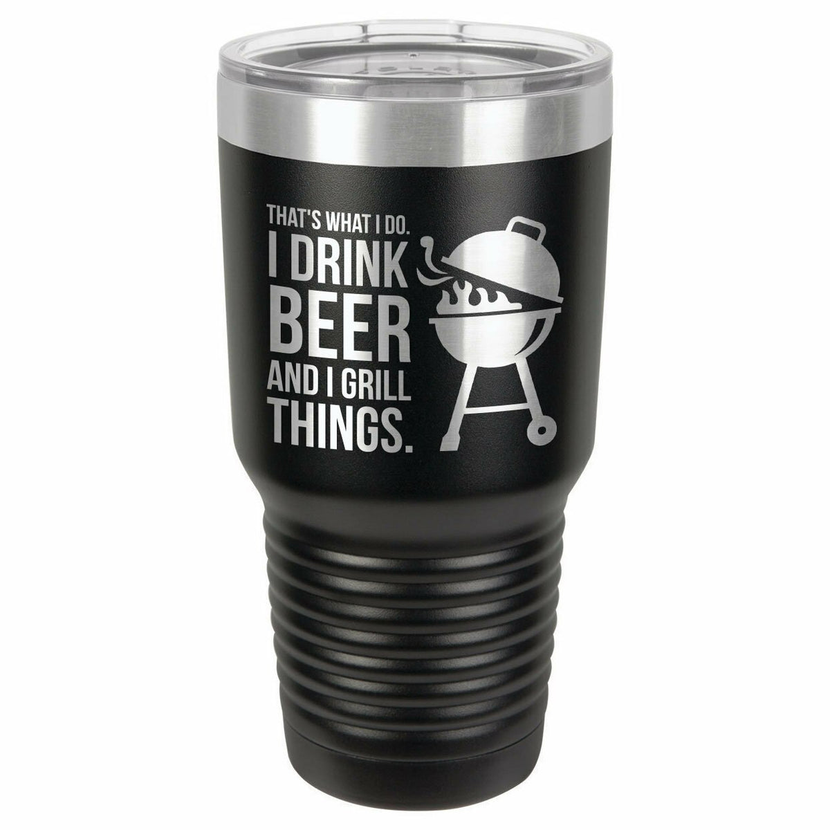 I Drink Beer and I Grill Things Drink Tumbler With Straw - ONLY GIFTS