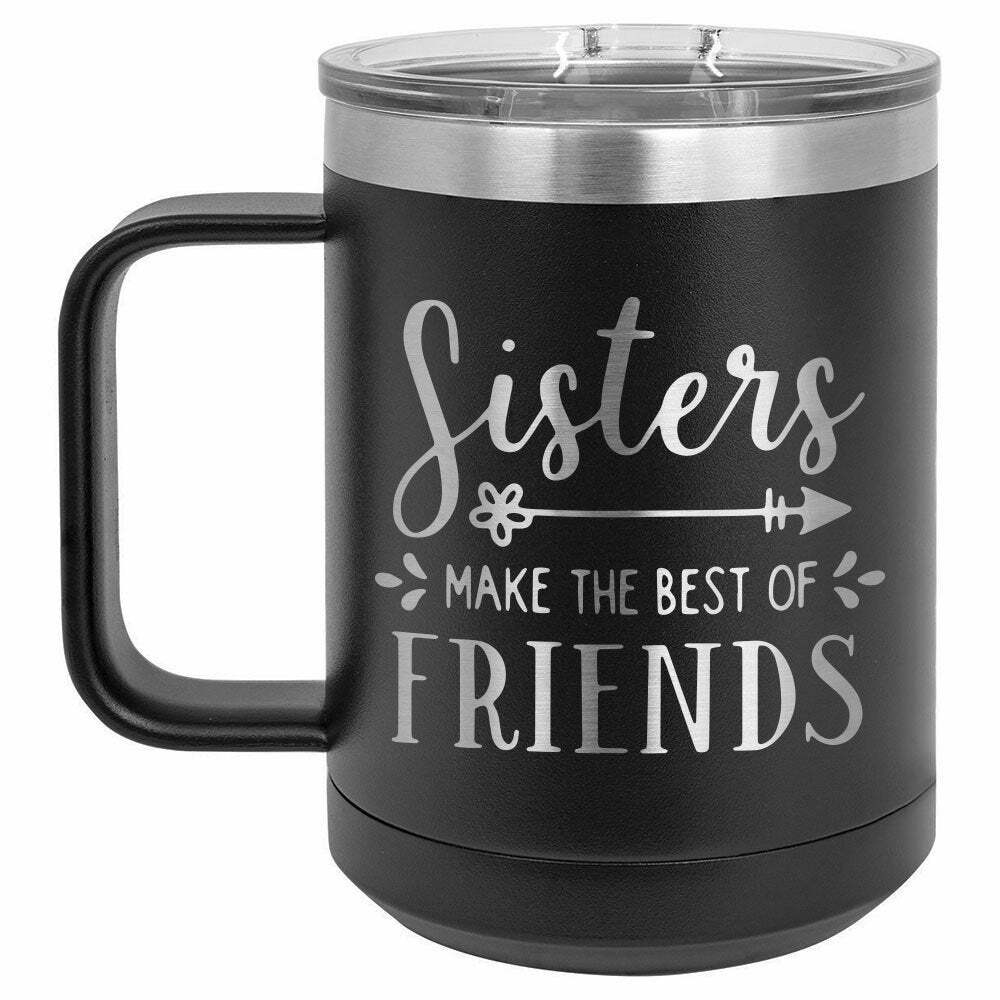 Sisters Make The Best Of Friends Drink Tumbler With Straw - ONLY GIFTS