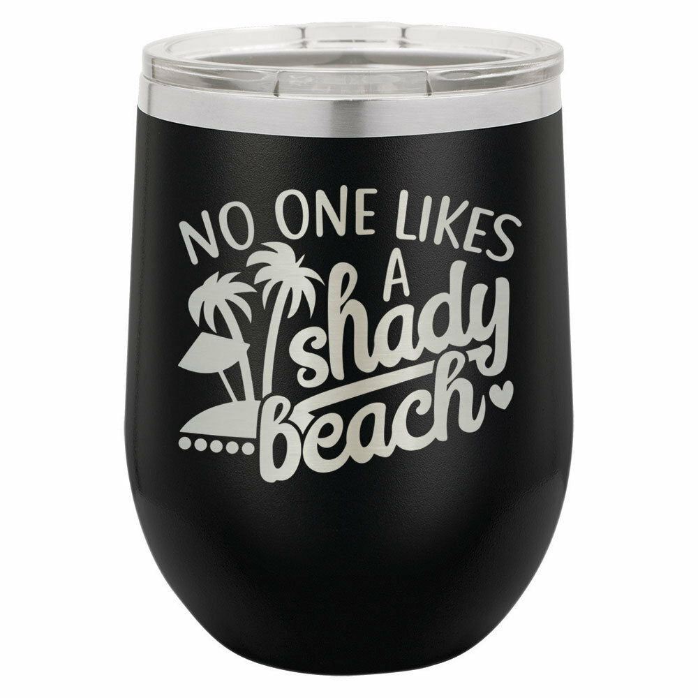 No One Likes A Shady Beach Drink Tumbler With Straw - ONLY GIFTS