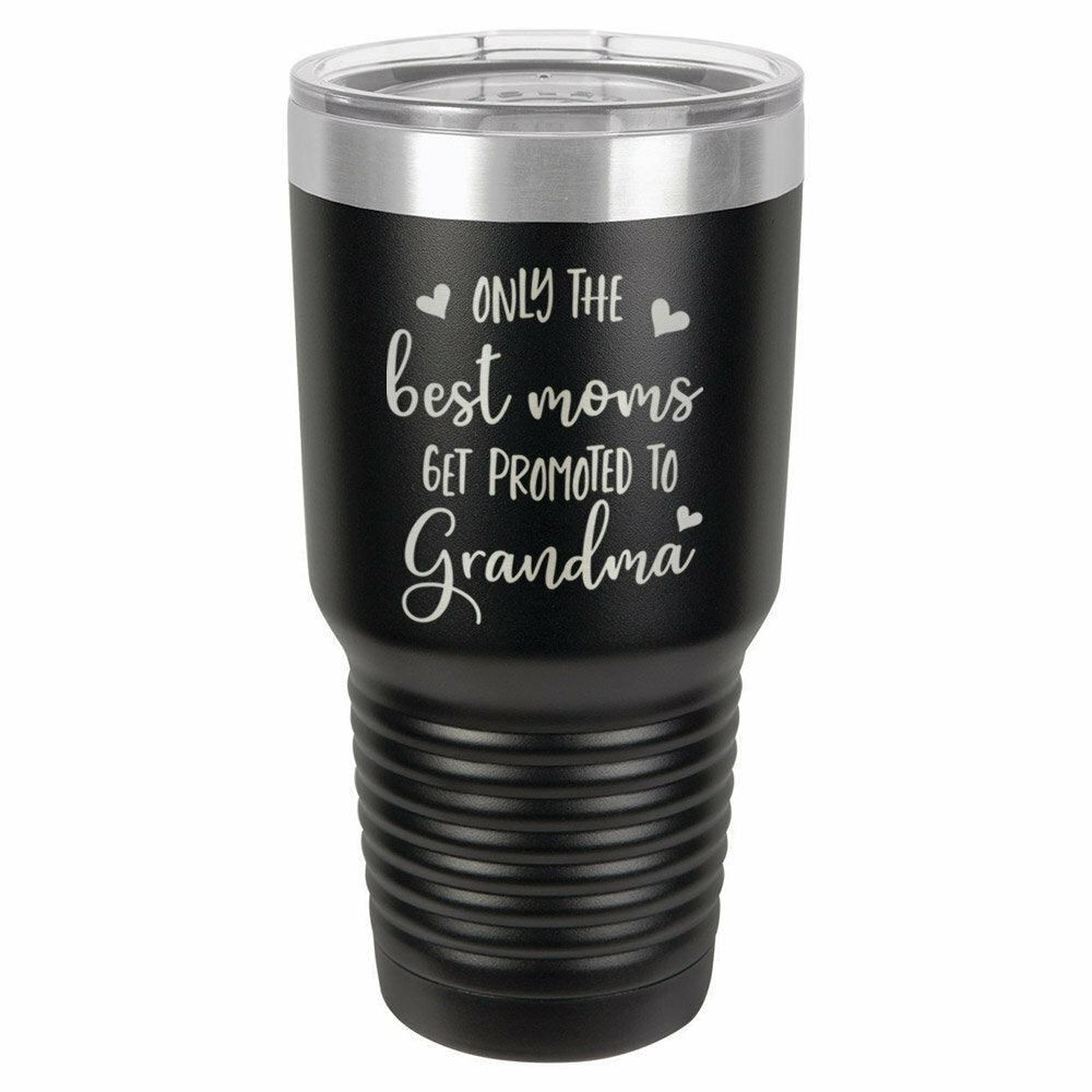 Only The Best Moms Get Promoted To Grandma Drink Tumbler With Straw - ONLY GIFTS