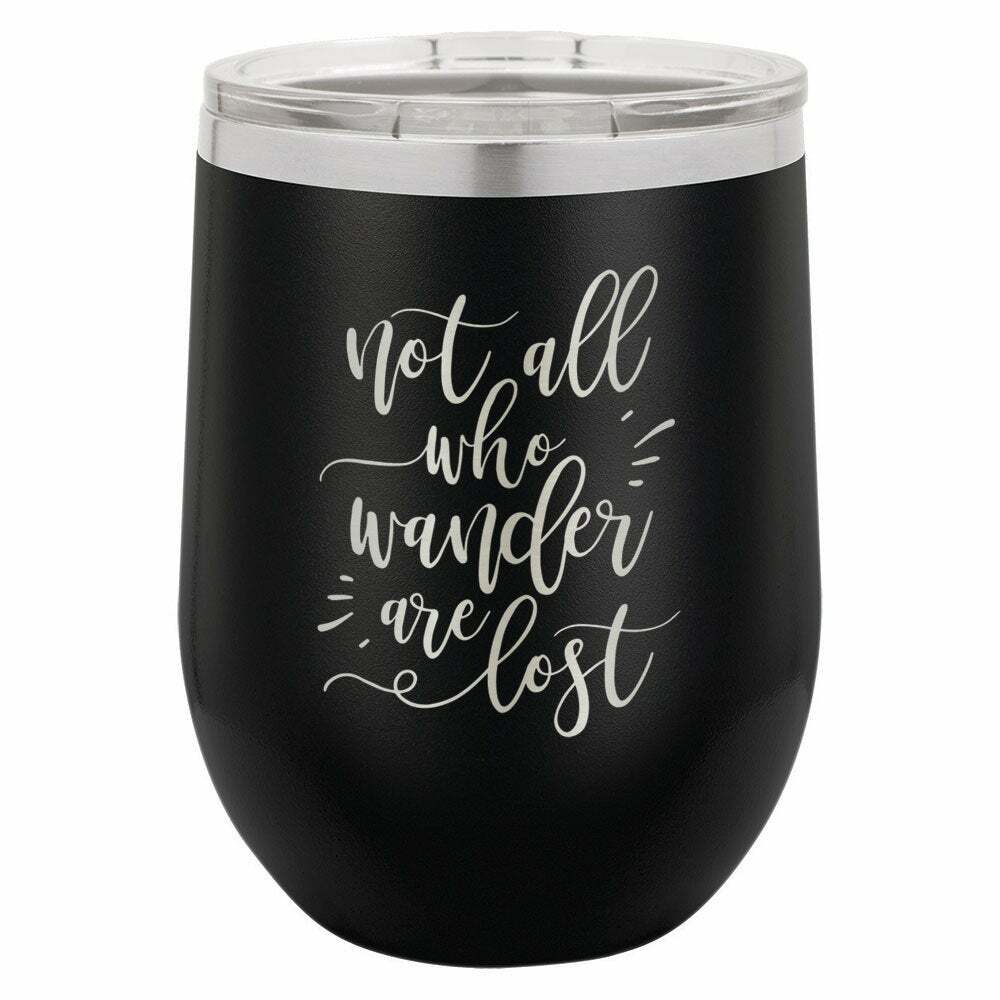 Not All Who Wander Are Lost Drink Tumbler With Straw - ONLY GIFTS