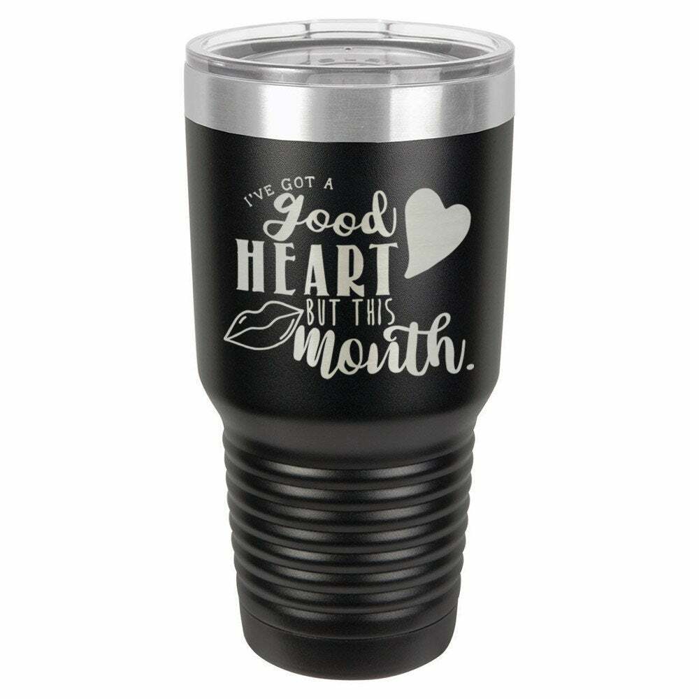 I&#39;ve Got A Good Heart But This Mouth Drink Tumbler With Straw - ONLY GIFTS