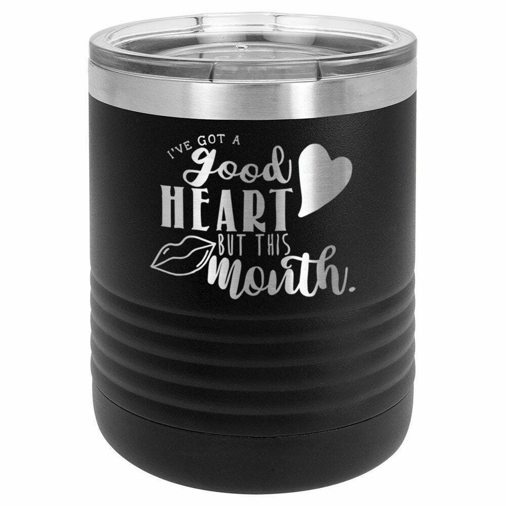 I&#39;ve Got A Good Heart But This Mouth Drink Tumbler With Straw - ONLY GIFTS