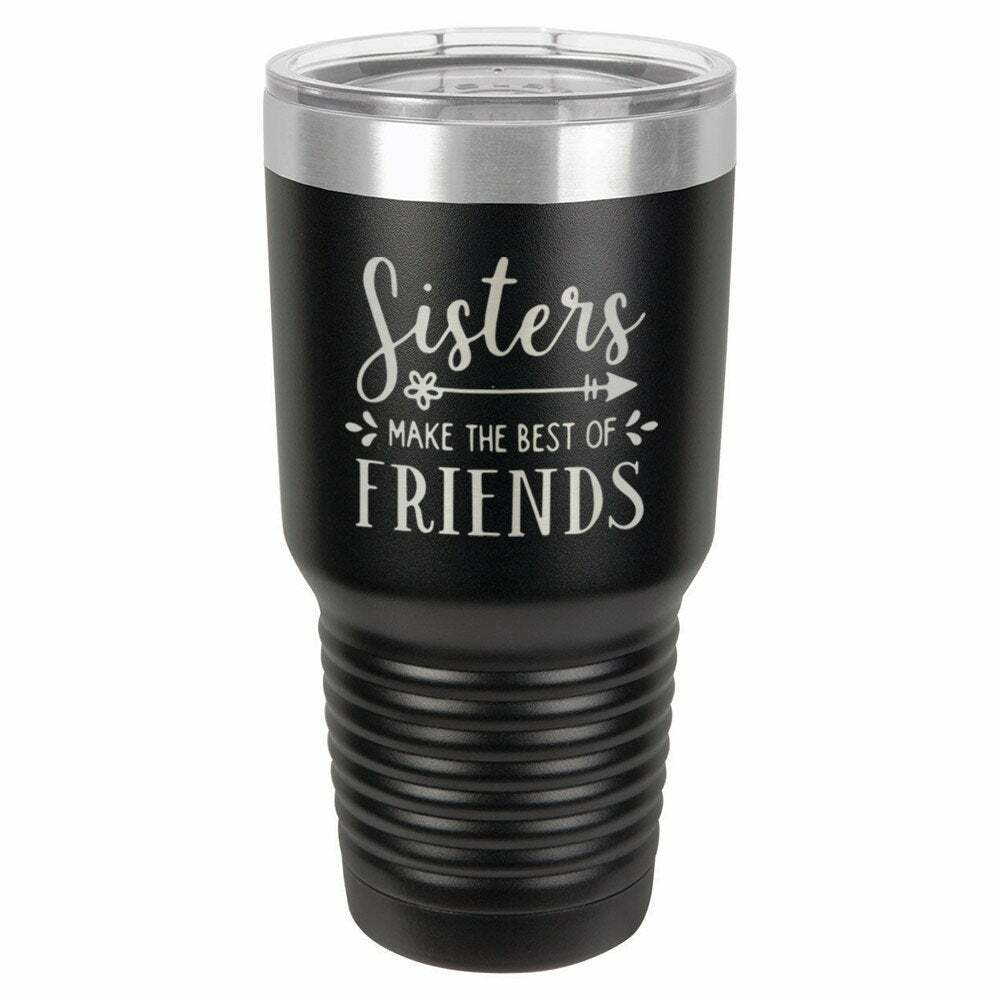 Sisters Make The Best Of Friends Drink Tumbler With Straw - ONLY GIFTS