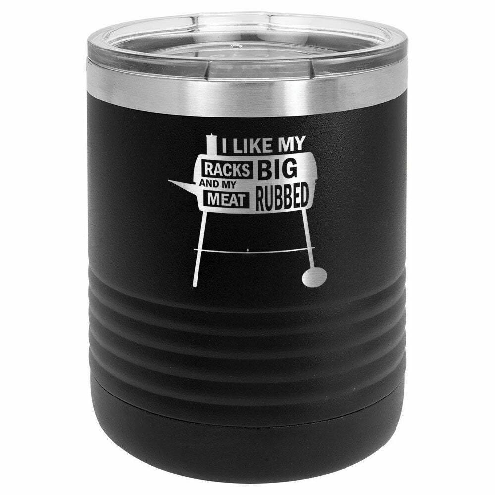 I Like My Racks Big And My Meat Rubbed Drink Tumbler With Straw - ONLY GIFTS