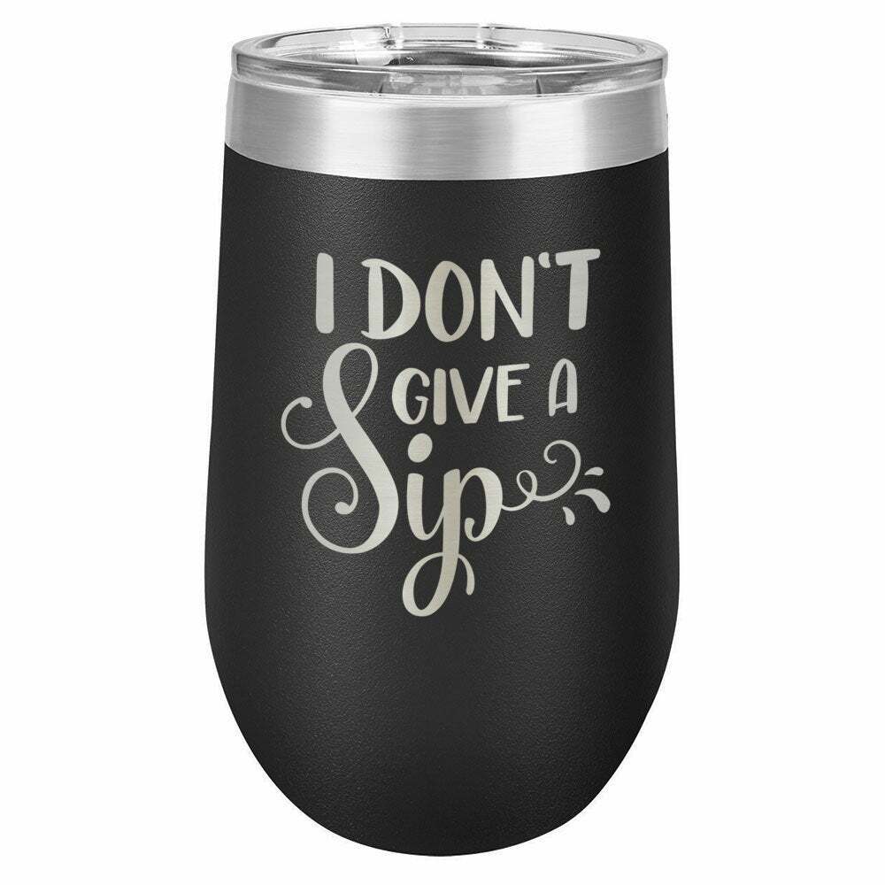 I Don&#39;t Give A Sip Drink Tumbler With Straw - ONLY GIFTS