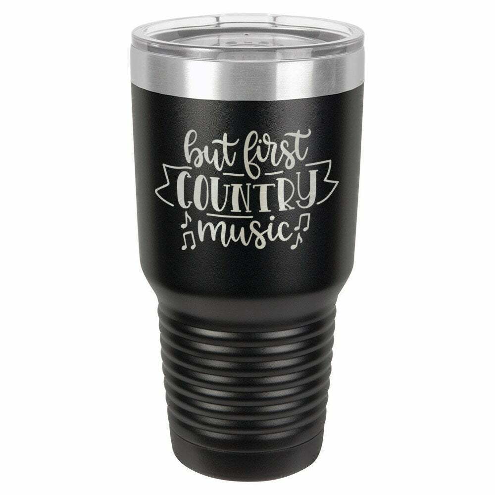 But First Country Music Drink Tumbler With Straw - ONLY GIFTS