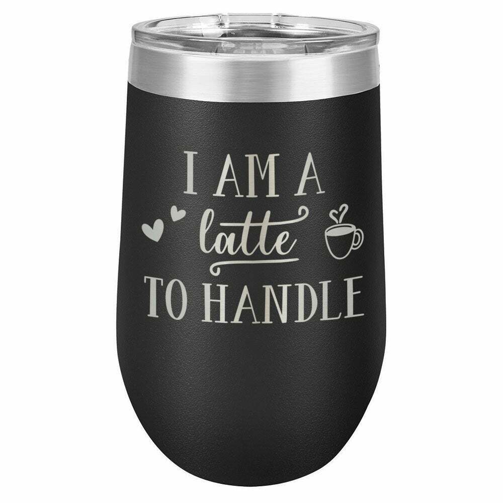 I&#39;m A Latte To Handle Drink Tumbler With Straw - ONLY GIFTS