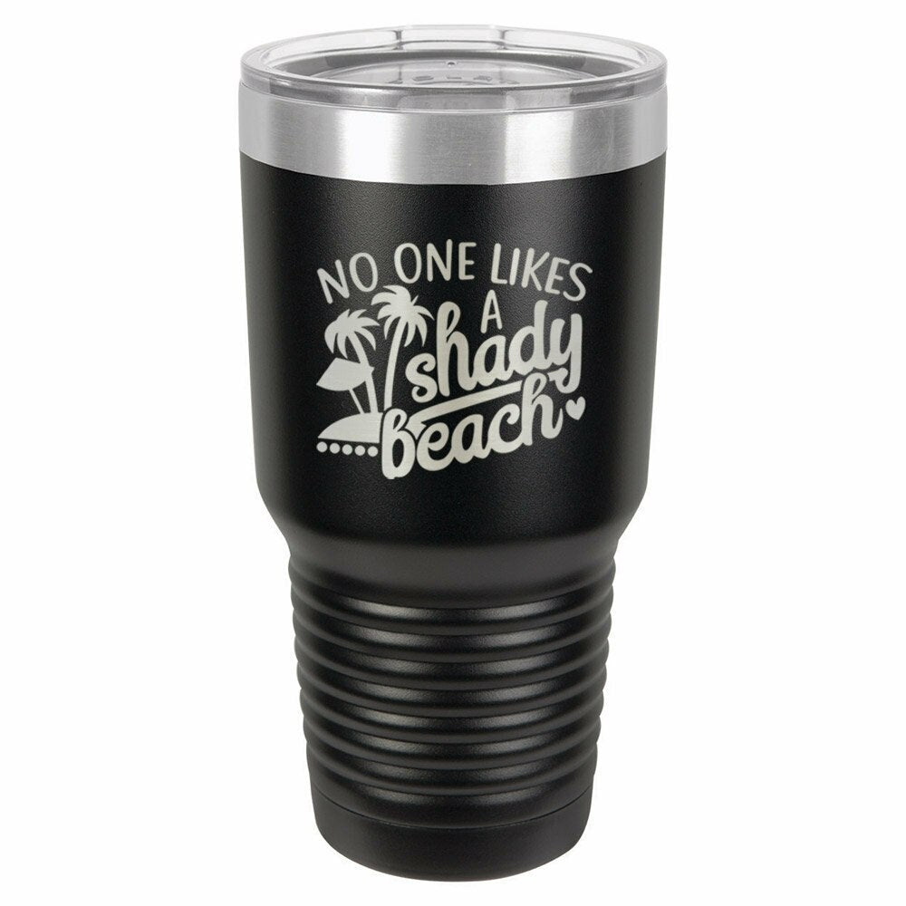 No One Likes A Shady Beach Drink Tumbler With Straw - ONLY GIFTS