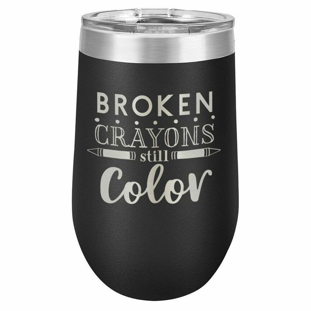 Broken Crayons Still Color Drink Tumbler With Straw - ONLY GIFTS