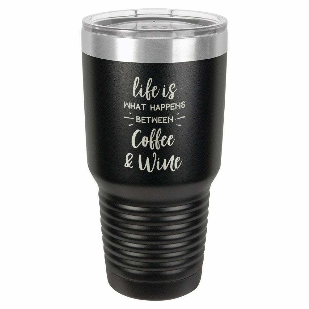 Life Is What Happens Between Coffee And Wine Drink Tumbler With Straw - ONLY GIFTS