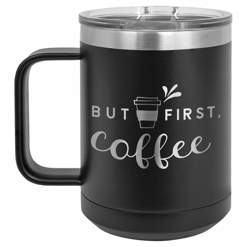 BUT FIRST COFFEE Drink Tumbler With Straw - ONLY GIFTS
