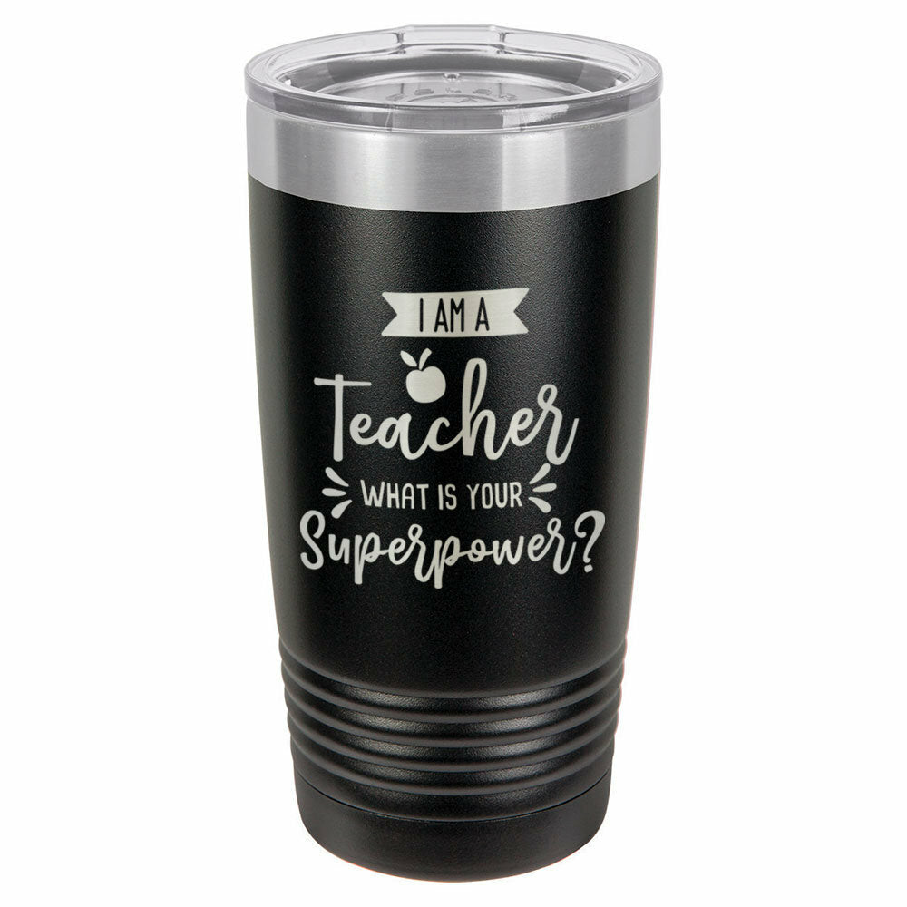 I Am A Teacher What Is Your Superpower Drink Tumbler With Straw - ONLY GIFTS
